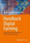 Handbuch Digital Farming : Digitale Transformationen fur eine nachhaltige Landwirtschaft - eBook