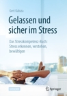 Gelassen und sicher im Stress : Das Stresskompetenz-Buch: Stress erkennen, verstehen, bewaltigen - eBook