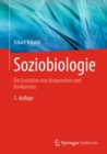 Soziobiologie : Die Evolution von Kooperation und Konkurrenz - eBook