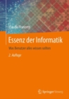 Essenz der Informatik : Was Benutzer alles wissen sollten - eBook