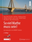 So viel Mathe muss sein! : Gut vorbereitet in ein WiMINT-Studium - eBook