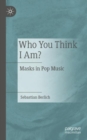 Who You Think I Am? : Masks in Pop Music - Book
