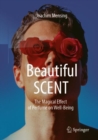 Beautiful SCENT : The Magical Effect of Perfume on Well-Being - eBook