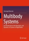 Multibody Systems : An Introduction to the Kinematics and Dynamics of Systems of Rigid Bodies - eBook