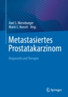 Metastasiertes Prostatakarzinom : Diagnostik und Therapie - eBook