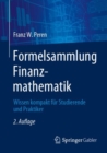Formelsammlung Finanzmathematik : Wissen kompakt fur Studierende und Praktiker - eBook