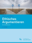 Ethisches Argumentieren : Ein Arbeitsbuch - eBook
