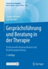 Gesprachsfuhrung und Beratung in der Therapie : Professionelle Kommunikation und Beziehungsgestaltung - eBook