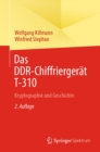 Das DDR-Chiffriergerat T-310 : Kryptographie und Geschichte - eBook