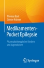 Medikamenten-Pocket Epilepsie : Pharmakotherapie bei Kindern und Jugendlichen - eBook