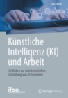 Kunstliche Intelligenz (KI) und Arbeit : Leitfaden zur soziotechnischen Gestaltung von KI-Systemen - eBook