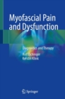 Myofascial Pain and Dysfunction : Diagnostics and Therapy - Book