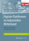 Digitale Plattformen im industriellen Mittelstand : Strategien, Methoden, Umsetzungsbeispiele - eBook