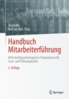 Handbuch Mitarbeiterfuhrung : Wirtschaftspsychologisches Praxiswissen fur Fach- und Fuhrungskrafte - eBook