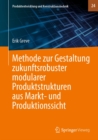 Methode zur Gestaltung zukunftsrobuster modularer Produktstrukturen aus Markt- und Produktionssicht - eBook