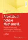 Arbeitsbuch hohere Mathematik : Aufgaben mit vollstandig durchgerechneten Losungen und Verweisen auf entsprechende Videos - eBook