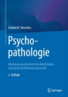 Psychopathologie : Merkmale psychischer Krankheitsbilder und klinische Neurowissenschaft - eBook