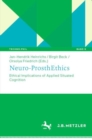 Neuro-ProsthEthics : Ethical Implications of Applied Situated Cognition - eBook