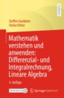 Mathematik verstehen und anwenden: Differenzial- und Integralrechnung, Lineare Algebra - eBook