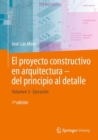 El proyecto constructivo en arquitectura-del principio al detalle : Volumen 3 Ejecucion - eBook