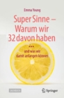 Super Sinne - Warum wir 32 davon haben : ... und was wir damit anfangen konnen - eBook