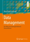 Data Management : Der Weg zum datengetriebenen Unternehmen - eBook