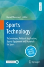 Sports Technology : Technologies, Fields of Application, Sports Equipment and Materials for Sport - Book