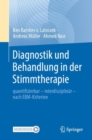 Diagnostik und Behandlung in der Stimmtherapie : quantifizierbar - interdisziplinar - nach EBM-Kriterien - eBook