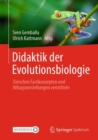 Didaktik der Evolutionsbiologie : Zwischen Fachkonzepten und Alltagsvorstellungen vermitteln - eBook