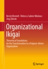 Organizational Ikigai : Theoretical Foundations for the Transformation to a Purpose-driven Organization - eBook