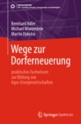 Wege zur Dorferneuerung : praktisches Fachwissen zur Bildung von Agro-Energiewirtschaften - eBook