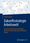 Zukunftsstrategie Arbeitswelt : Wie Unternehmen durch eine Kultur der Netzwerkbindung wettbewerbsfahig bleiben - eBook