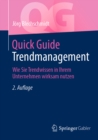 Quick Guide Trendmanagement : Wie Sie Trendwissen in Ihrem Unternehmen wirksam nutzen - eBook