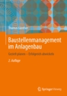 Baustellenmanagement im Anlagenbau : Gezielt planen - Erfolgreich abwickeln - eBook