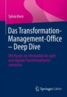 Das Transformation-Management-Office  - Deep Dive : Mit Hands-on-Mentalitat die agile und digitale Transformationen umsetzen - eBook