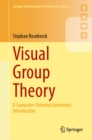 Visual Group Theory : A Computer-Oriented Geometric Introduction - eBook