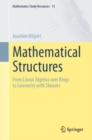 Mathematical Structures : From Linear Algebra over Rings to Geometry with Sheaves - eBook