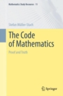 The Code of Mathematics : Proof and Truth - Book