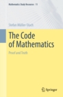 The Code of Mathematics : Proof and Truth - eBook