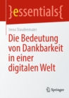 Die Bedeutung von Dankbarkeit in einer digitalen Welt - eBook