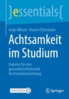 Achtsamkeit im Studium : Impulse fur eine gesundheitsfordernde Hochschulentwicklung - eBook