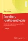 Grundkurs Funktionentheorie : Eine Einfuhrung in die komplexe Analysis und ihre Anwendungen - eBook