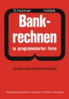 Bankrechnen in programmierter Form : Ein Buch Zur Vorbereitung auf die Bankgehilfenprufung - eBook