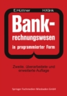 BANK-Rechnungswesen in programmierter Form : Ein Buch Zur Vorbereitung auf die Bankgehilfenprufung - eBook