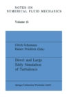 Direct and Large Eddy Simulation of Turbulence : Proceedings of the EUROMECH Colloquium No. 199, Munchen, FRG, September 30 to October 2, 1985 - eBook