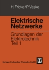 Elektrische Netzwerke : Grundlagen der Elektrotechnik Teil 1 - eBook