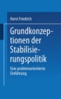 Grundkonzeptionen der Stabilisierungspolitik : Eine problemorientierte Einfuhrung - eBook