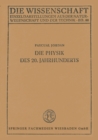 Die Physik des 20. Jahrhunderts : Einfuhrung in den Gedankeninhalt der modernen Physik - eBook