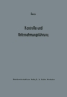 Kontrolle und Unternehmungsfuhrung : Entscheidungs- und organisationstheoretische Grundfragen - eBook