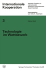 Technologie im Wettbewerb : Von der privaten zur staatlich-internationalen Wettbewerbswirtschaft der Luftfahrt - eBook